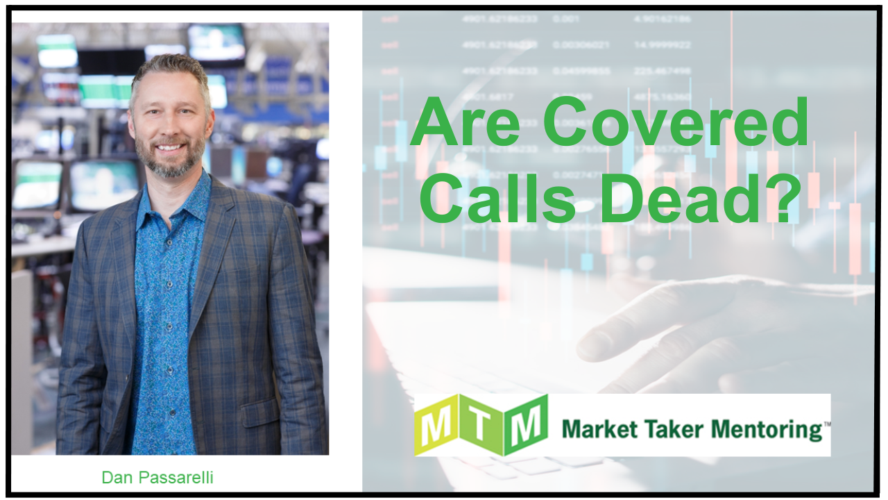 Are Covered Calls Dead? Market Taker