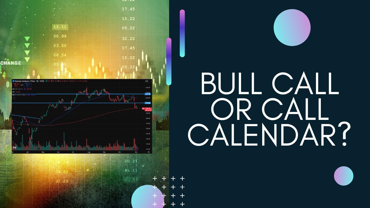 Bull Call or Call Calendar? - Market Taker